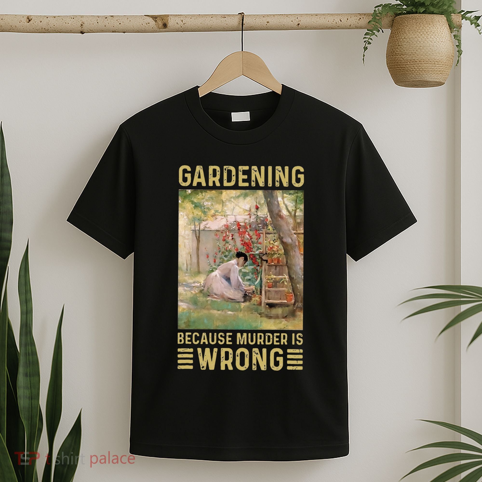 Gardener Women Gardening Because Murder Is Wrong T-Shirt