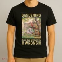 Gardener Women Gardening Because Murder Is Wrong T-Shirt thumb 3