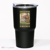Gardener Women Gardening Because Murder Is Wrong Tumbler thumb 0