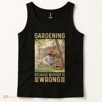Gardener Women Gardening Because Murder Is Wrong Tank Top thumb 2