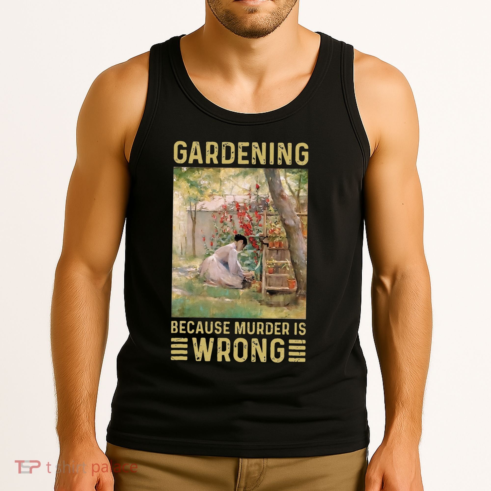 Gardener Women Gardening Because Murder Is Wrong Tank Top