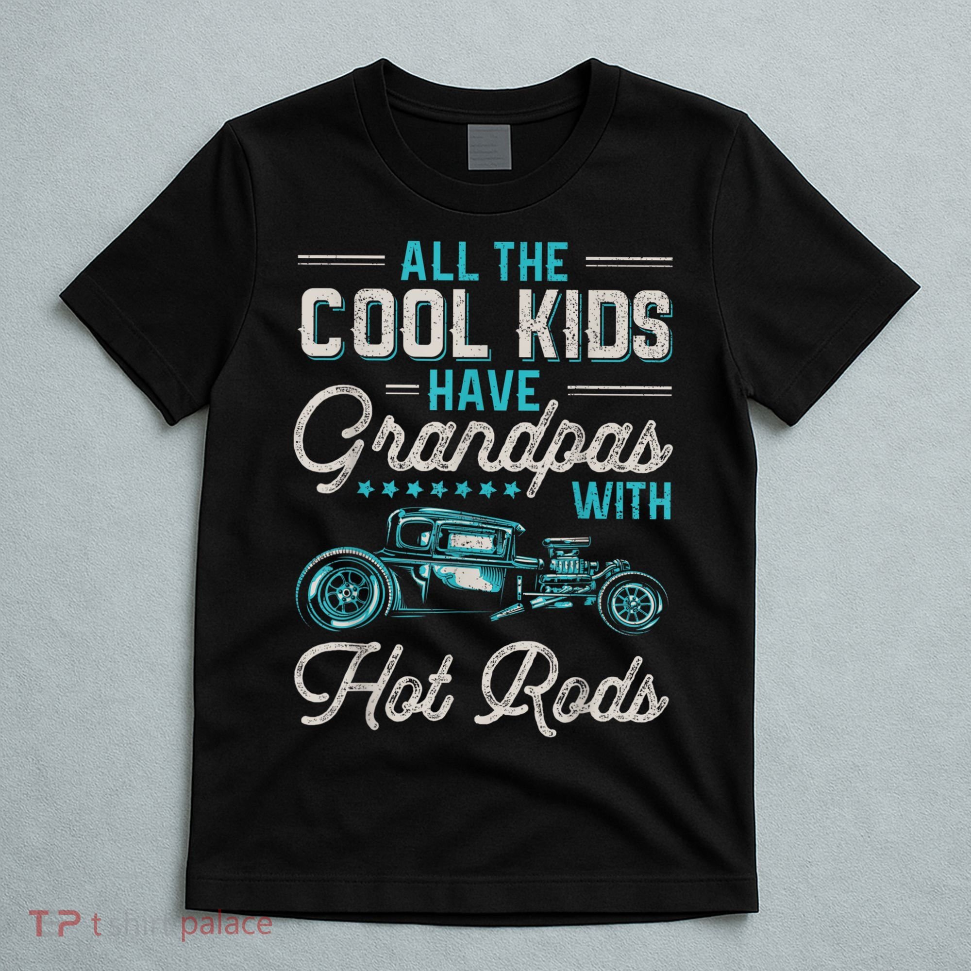 Grandpas With Hot Rods Funny Vintage Hotrod Classic Car T-Shirt