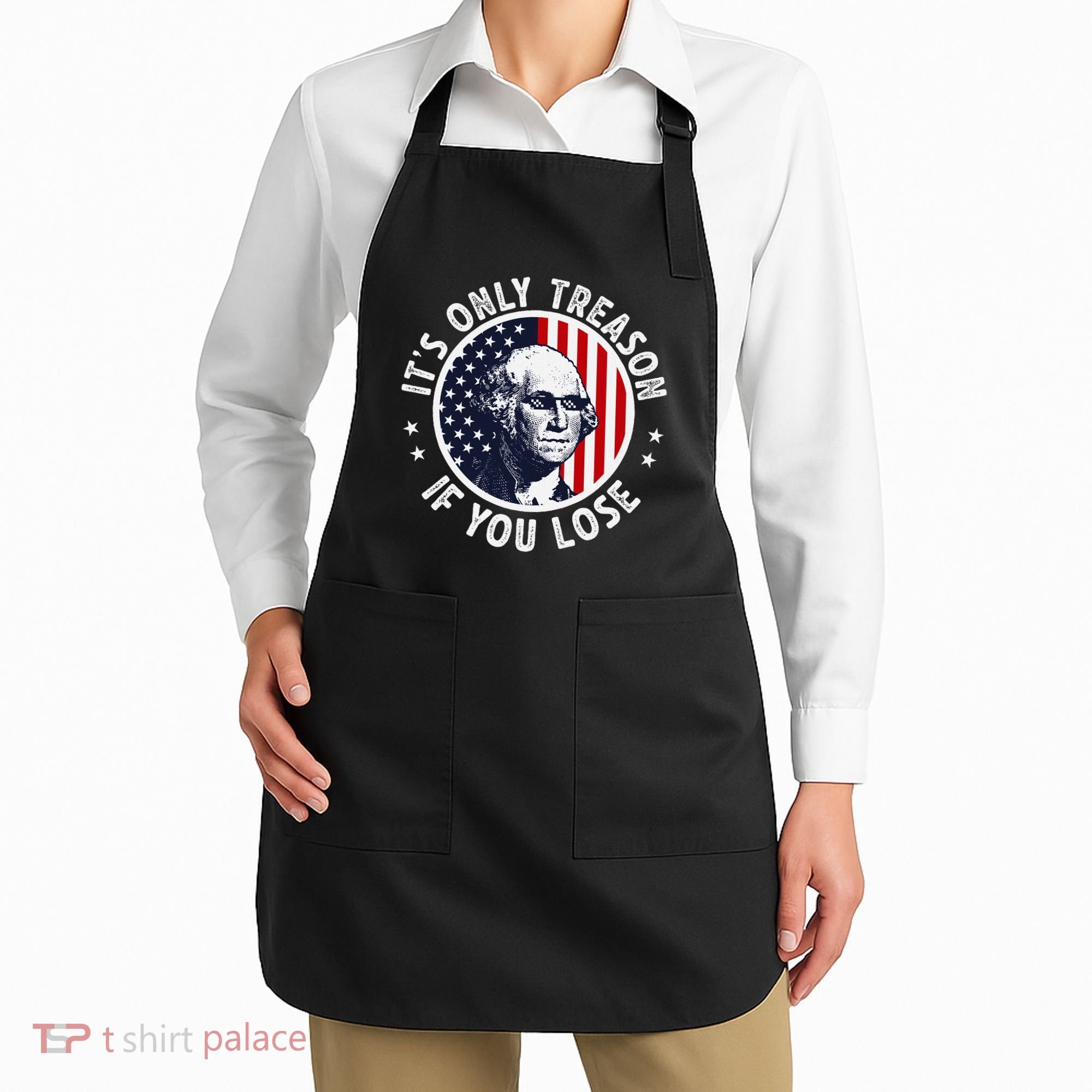 George Washington ItS Only Treason If You Lose Apron