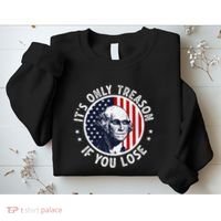 George Washington ItS Only Treason If You Lose Sweatshirt thumb 2