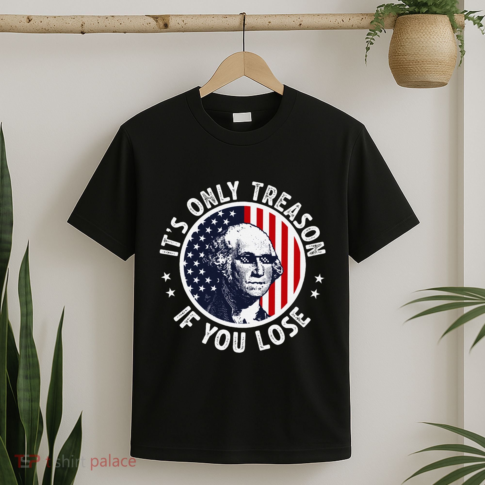 George Washington ItS Only Treason If You Lose T-Shirt
