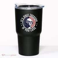 George Washington ItS Only Treason If You Lose Tumbler thumb 0