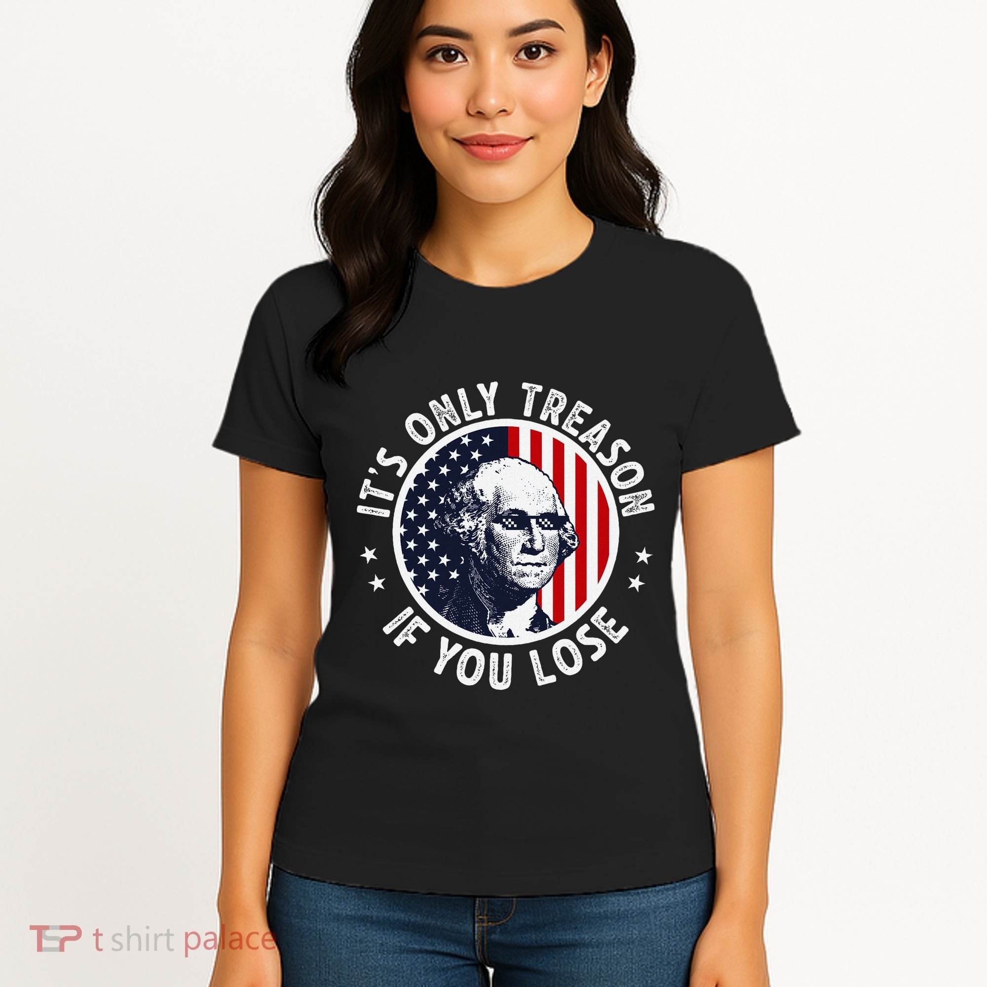 George Washington ItS Only Treason If You Lose Women's T-Shirt