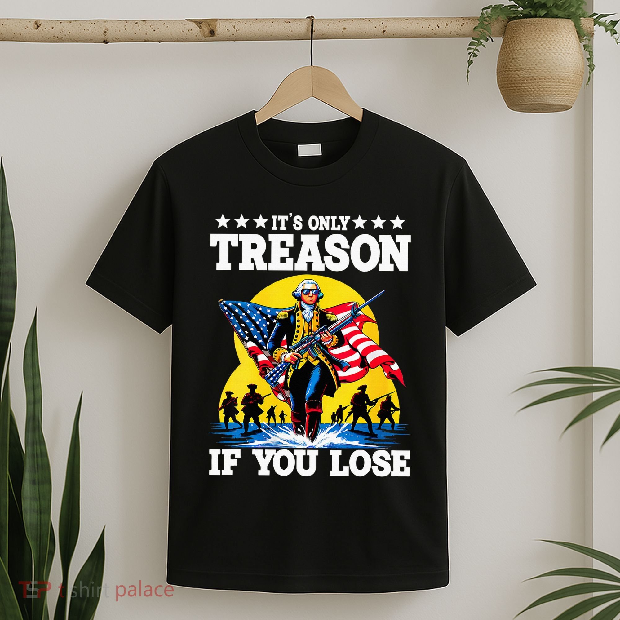 George Washington ItS Only Treason If You Lose T-Shirt