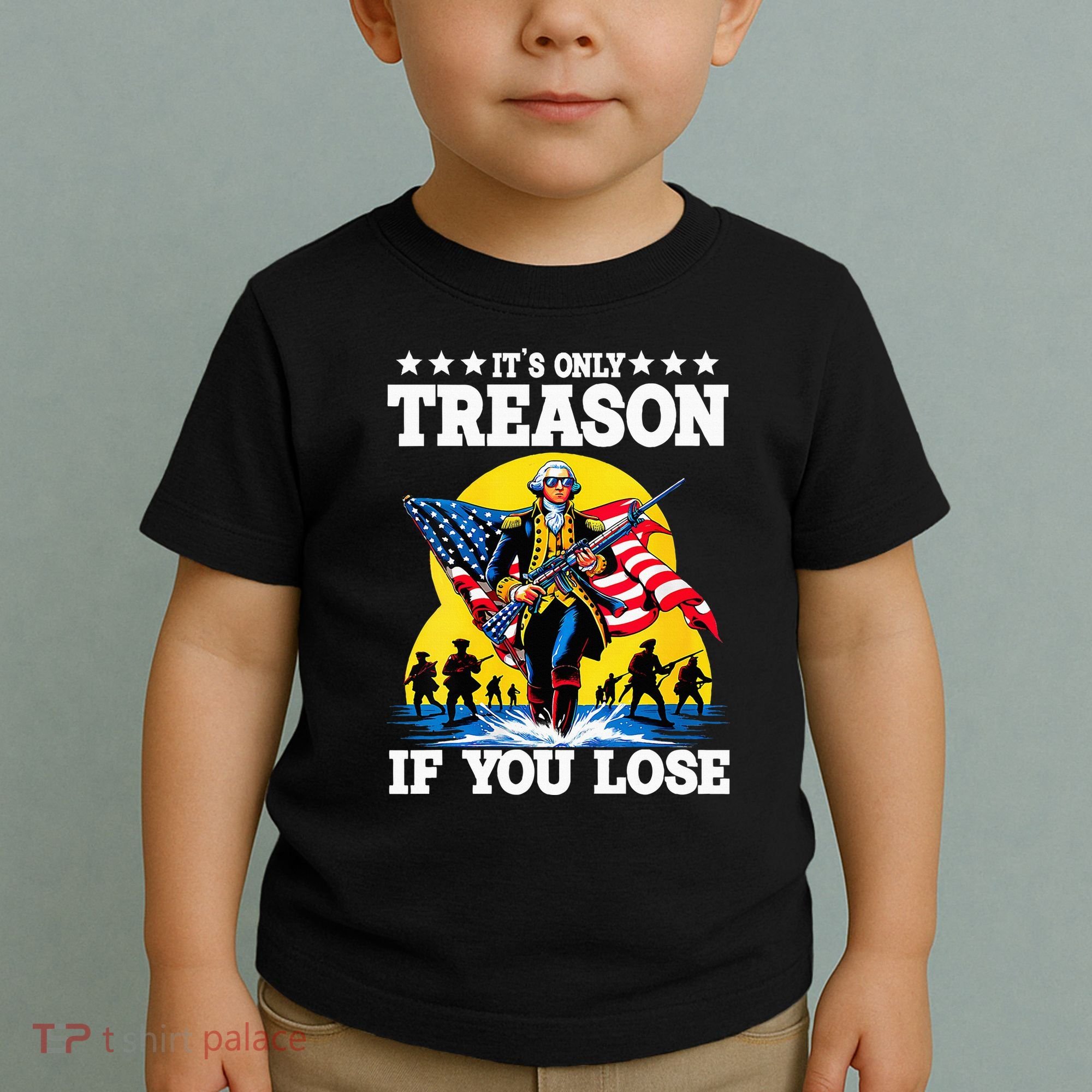 George Washington ItS Only Treason If You Lose Toddler T-Shirt