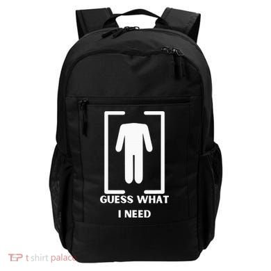 Guess What I Need Funny Backpack