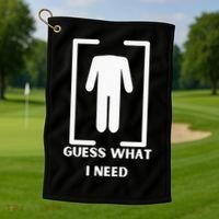 Guess What I Need Funny Golf Towel thumb 1