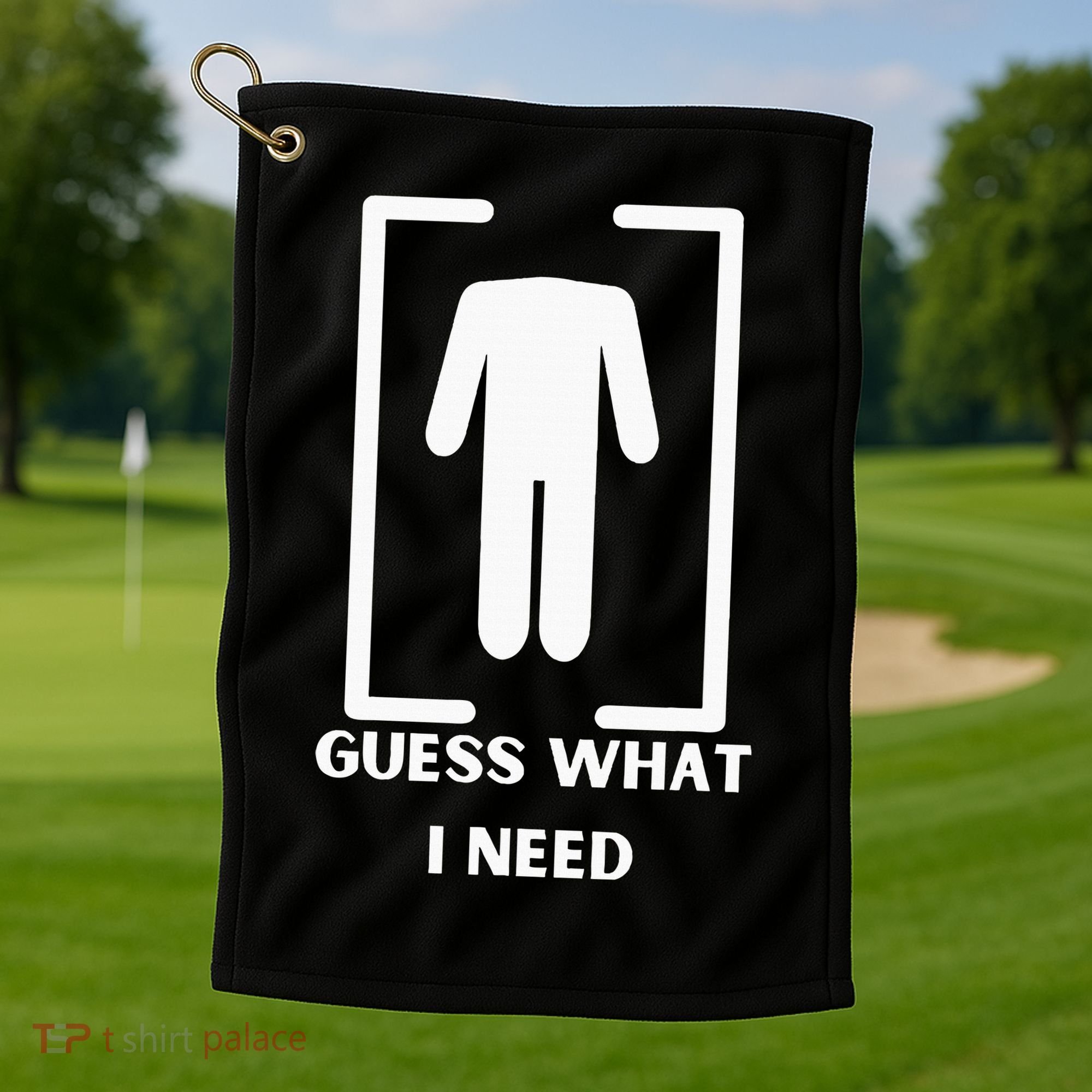 Guess What I Need Funny Golf Towel