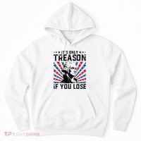 George Washington ItS Only Treason If You Lose 4th Of July Hoodie thumb 0