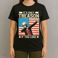 George Washington ItS Only Treason If You Lose 4th Of July T-Shirt thumb 4