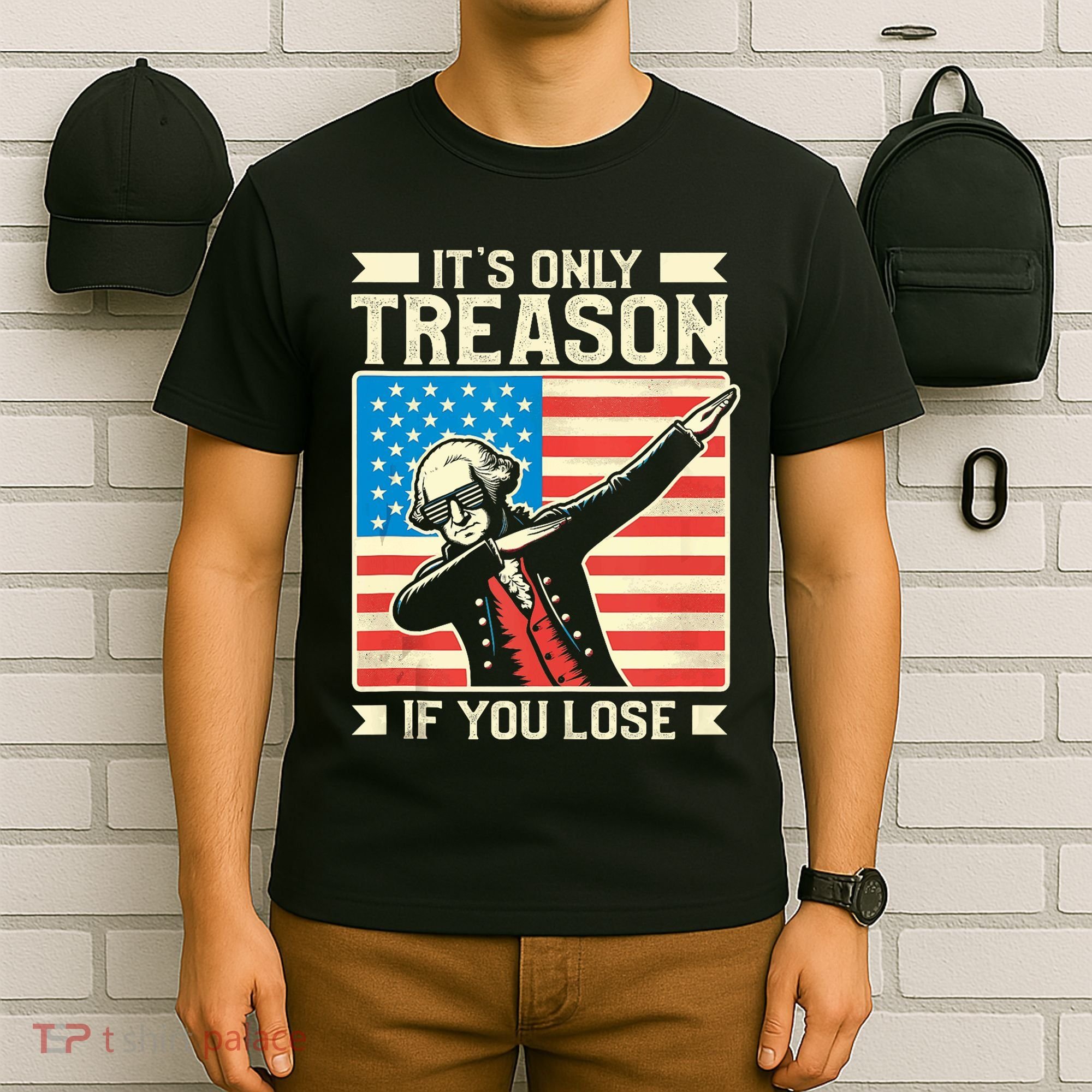 George Washington ItS Only Treason If You Lose 4th Of July T-Shirt