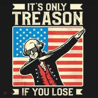 George Washington ItS Only Treason If You Lose 4th Of July T-Shirt thumb 7