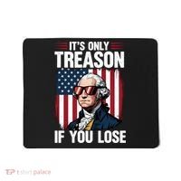 George Washington Its Only Treason If You Lose Mousepad thumb 0