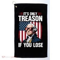 George Washington Its Only Treason If You Lose Golf Towel thumb 0
