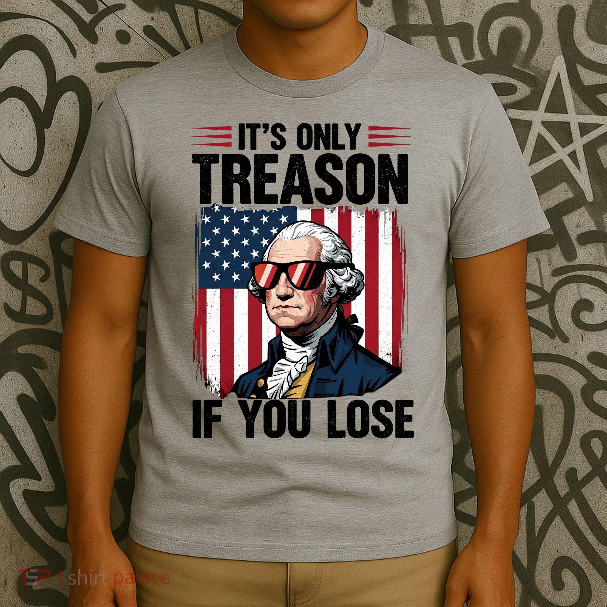 George Washington Its Only Treason If You Lose T-Shirt