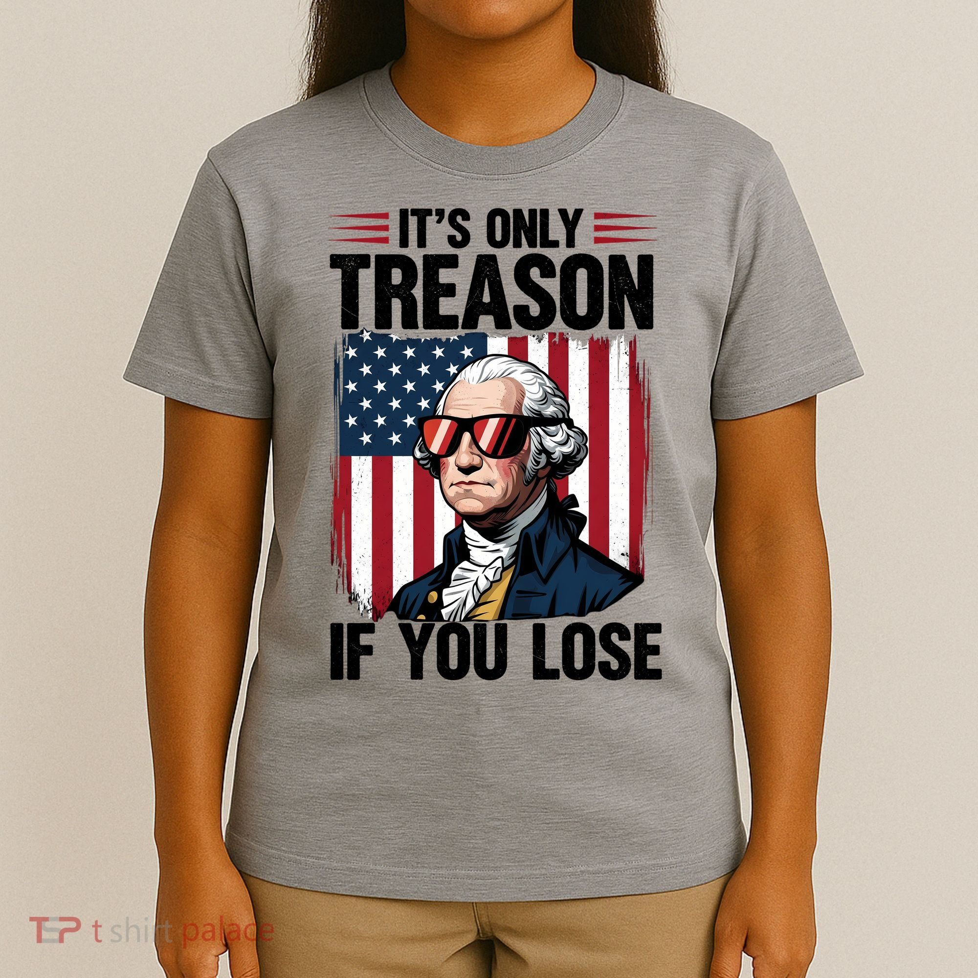 George Washington Its Only Treason If You Lose T-Shirt