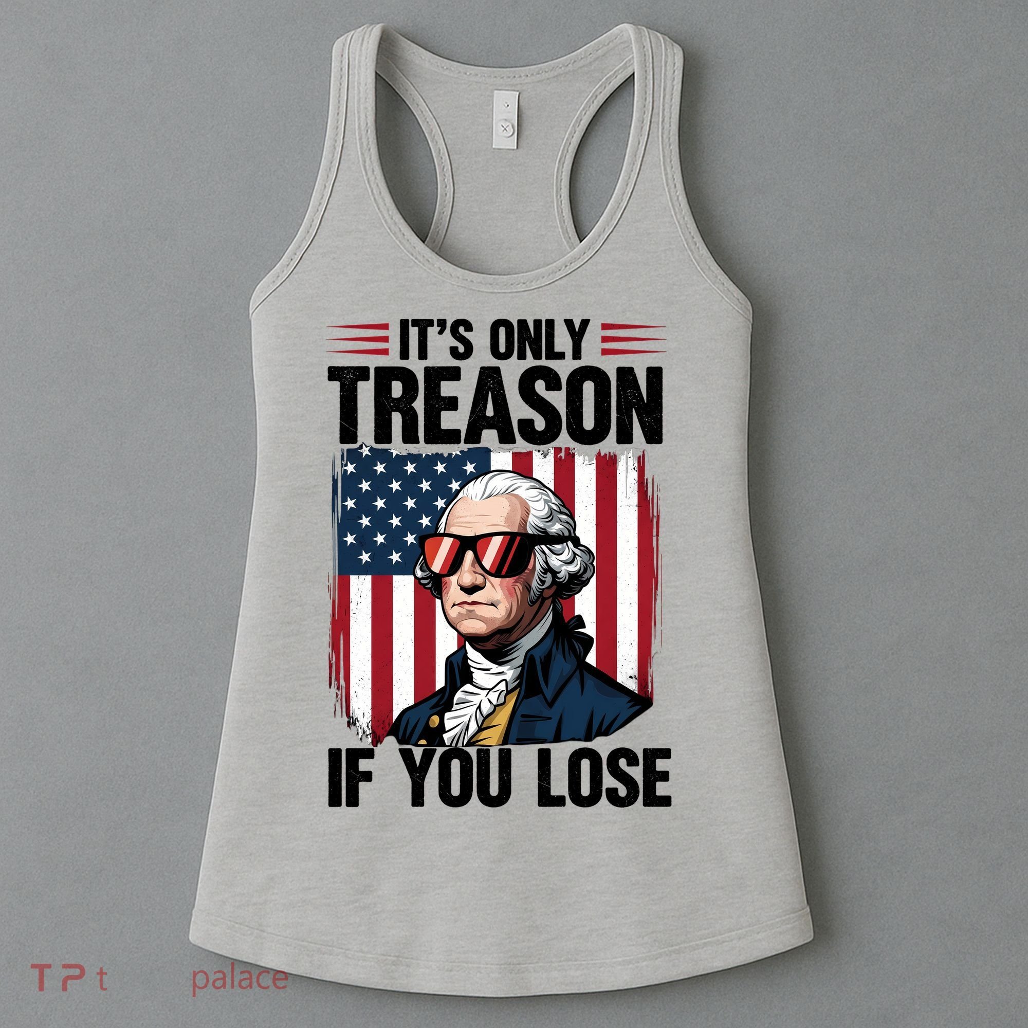 George Washington Its Only Treason If You Lose Women's Tank Top