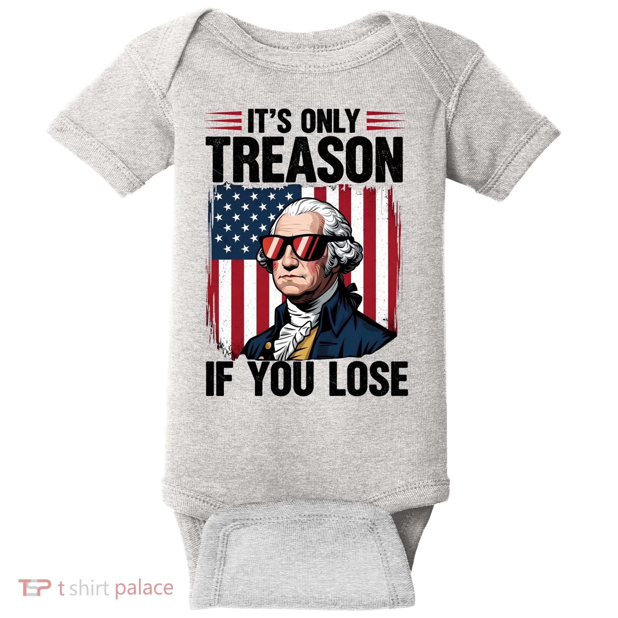 George Washington Its Only Treason If You Lose Baby Bodysuit