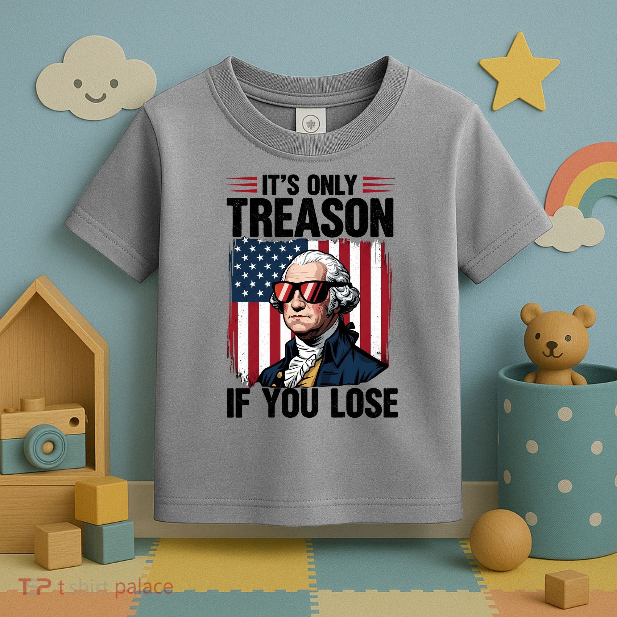George Washington Its Only Treason If You Lose Toddler T-Shirt