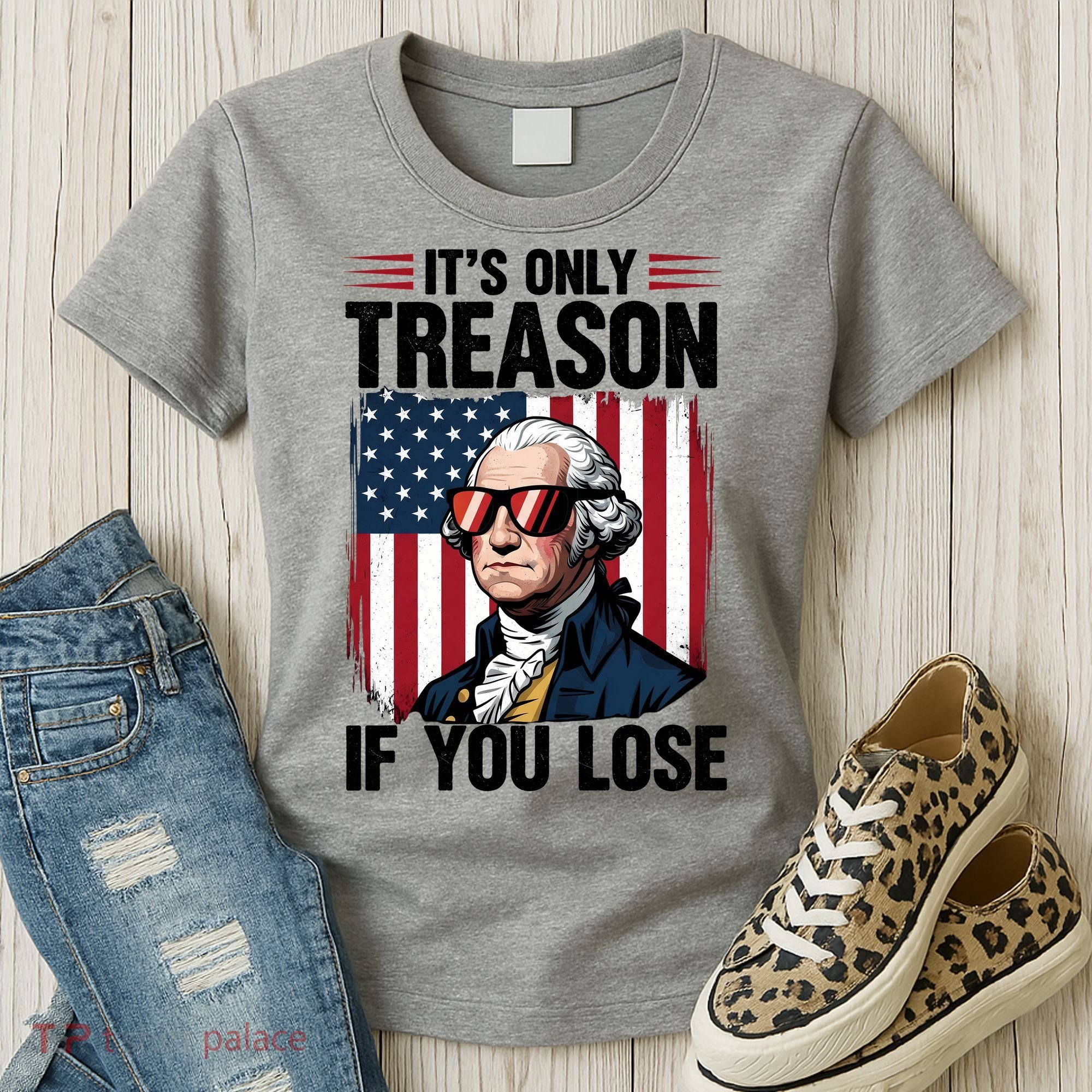 George Washington Its Only Treason If You Lose Women's T-Shirt