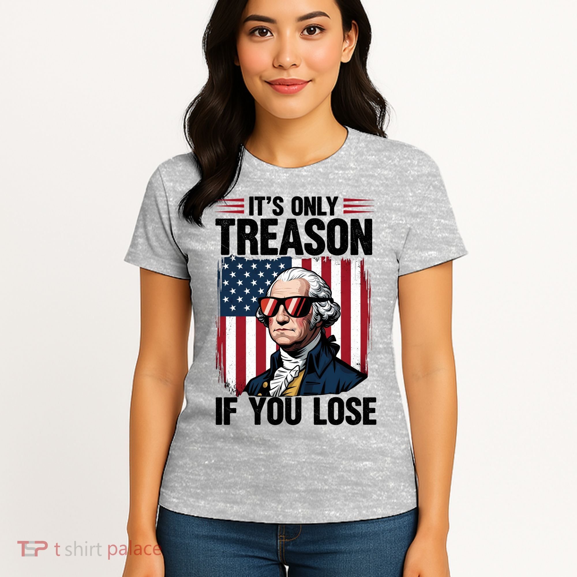 George Washington Its Only Treason If You Lose Women's T-Shirt