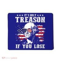 George Washington It's Only Treason If You Lose 4th Of July Mousepad thumb 0