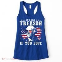 George Washington It's Only Treason If You Lose 4th Of July Women's Tank Top thumb 0