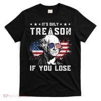 George Washington It's Only Treason If You Lose 4th Of July T-Shirt thumb 0