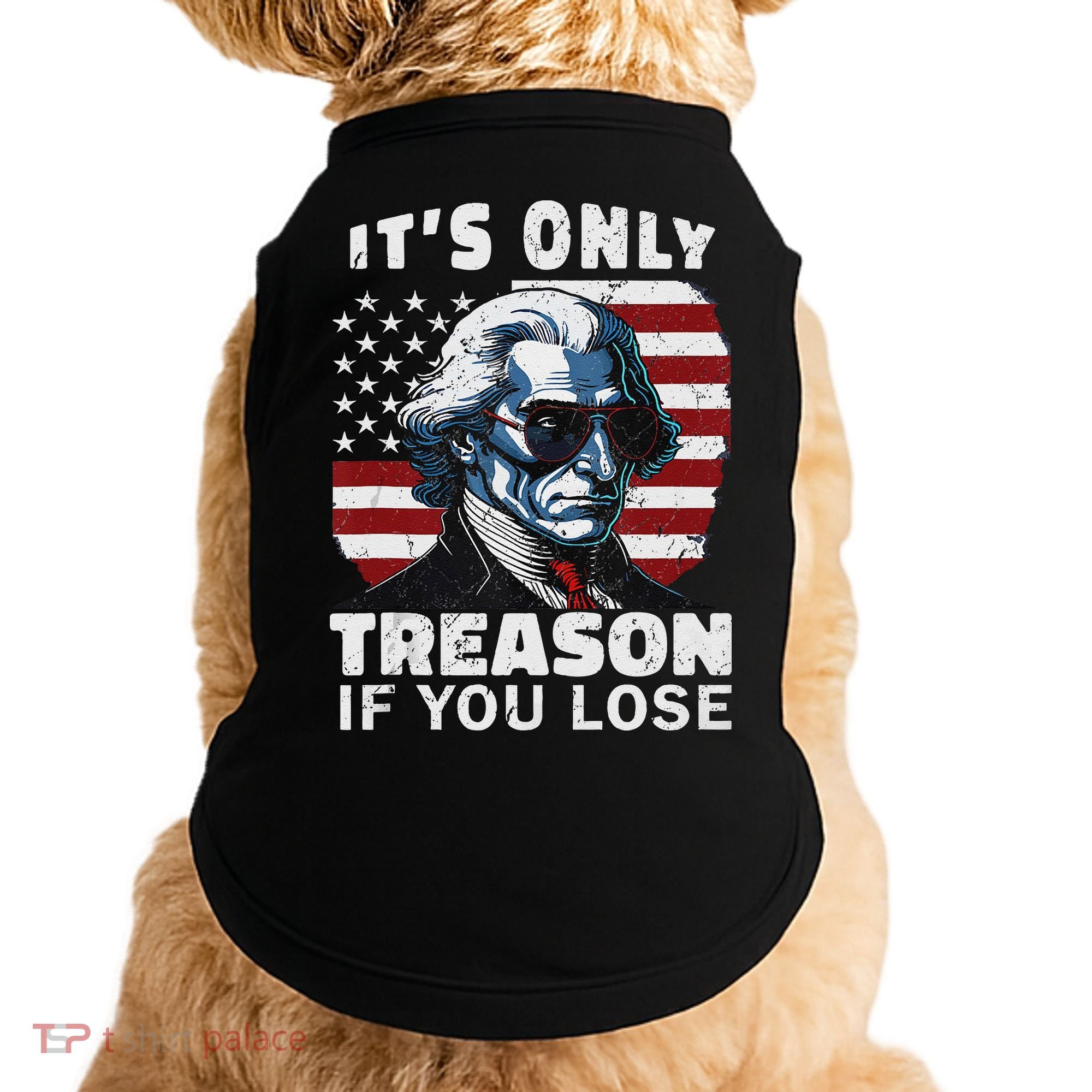 George Washington Its Only Treason If You Lose Doggie Tank