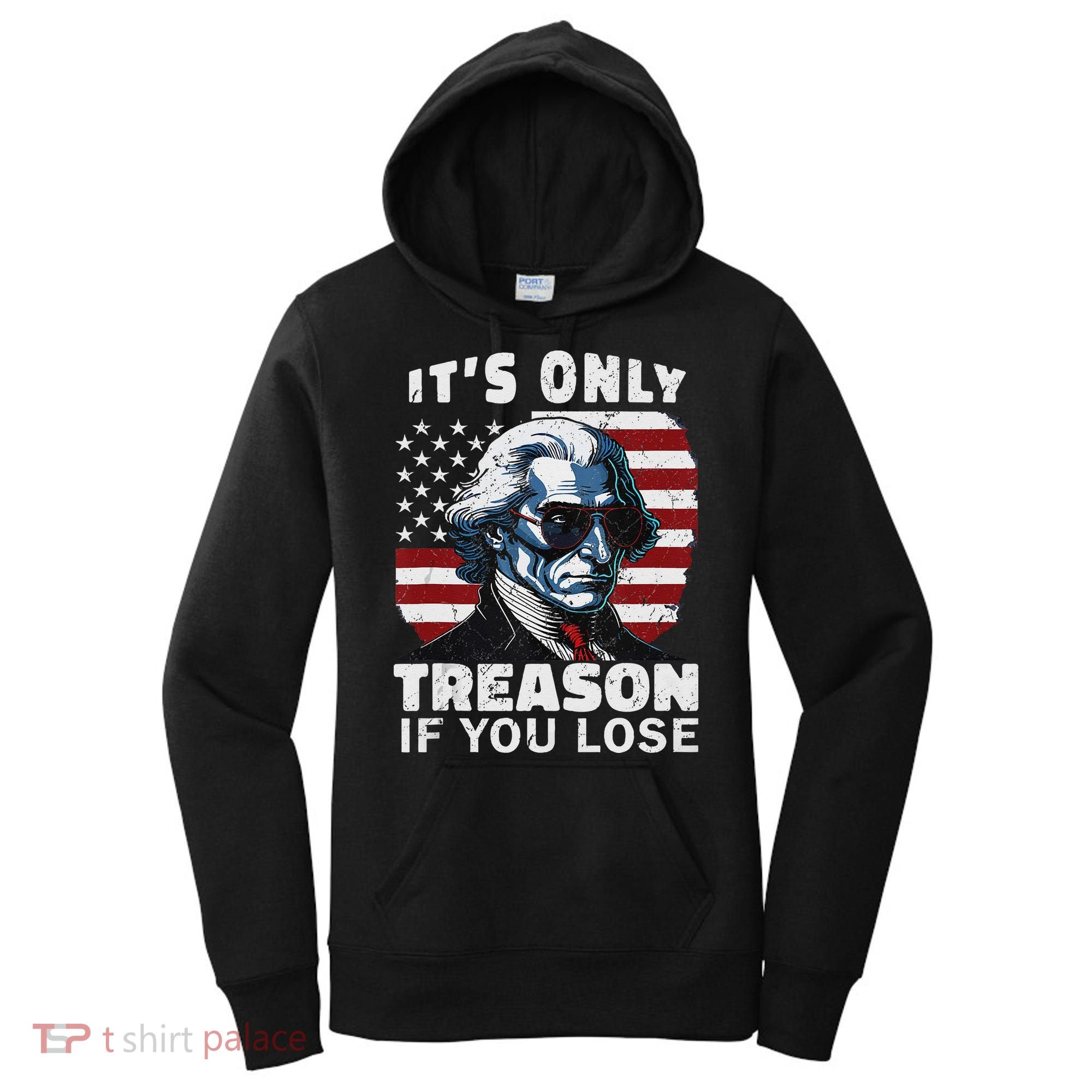 George Washington Its Only Treason If You Lose Women's Hoodie