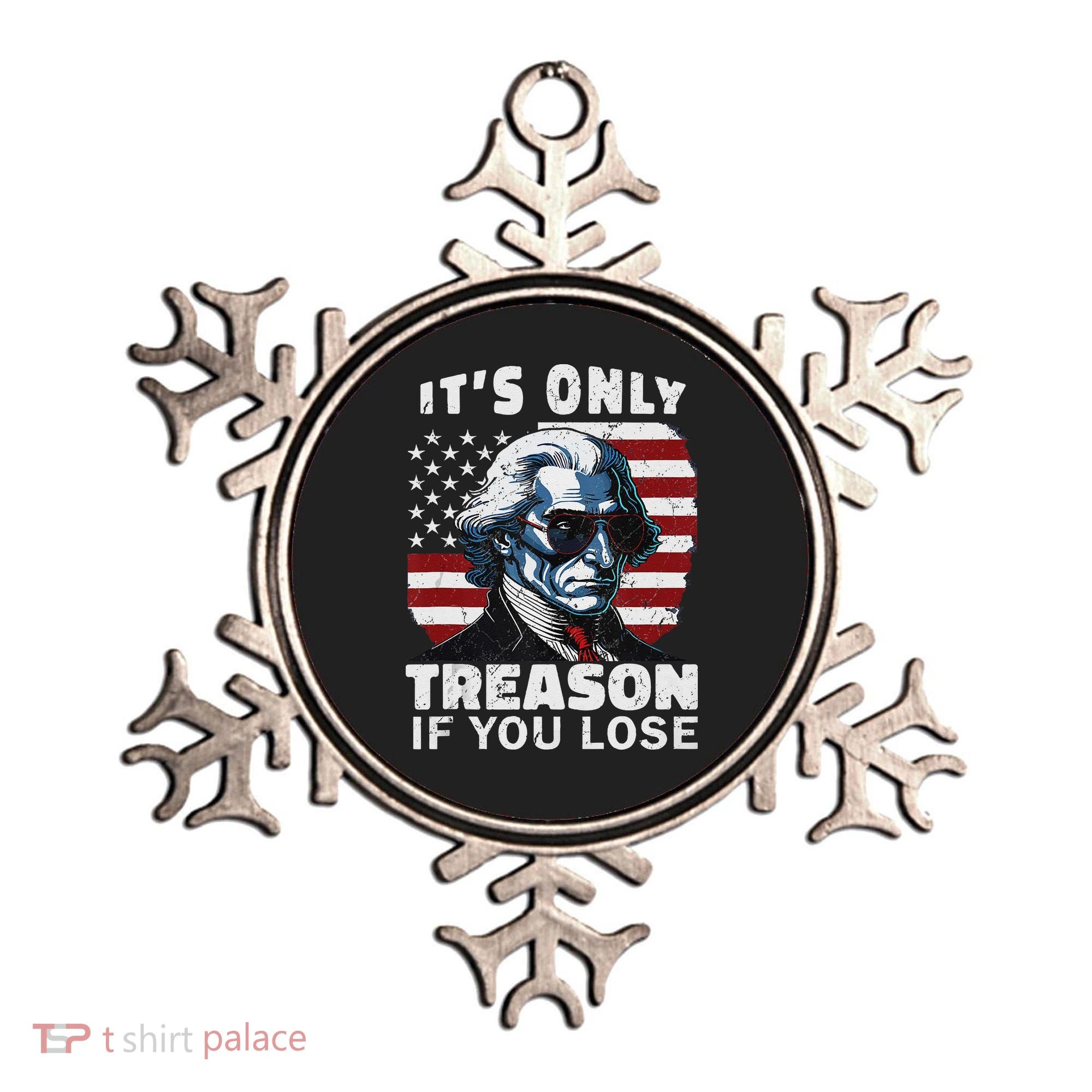 George Washington Its Only Treason If You Lose Ornament