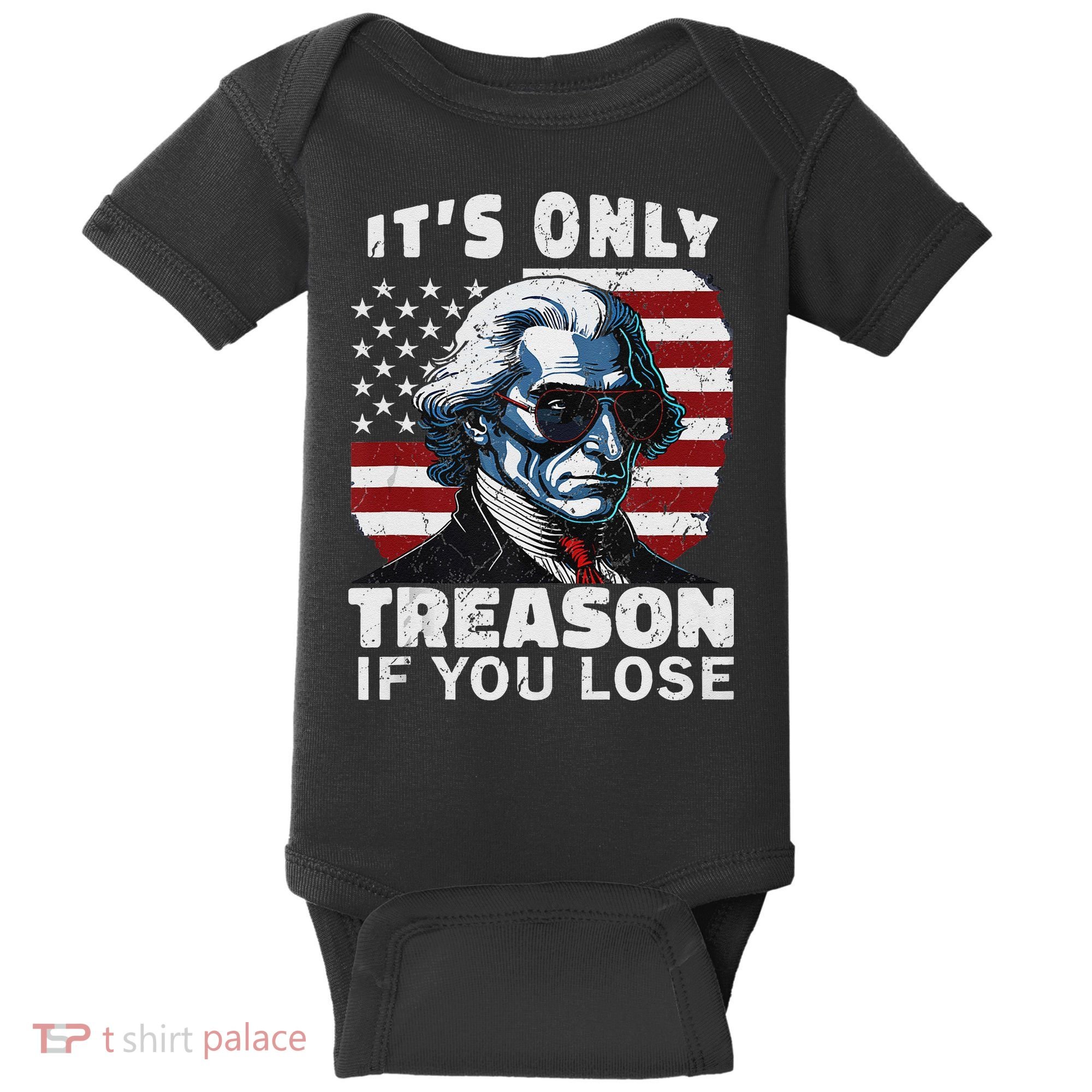 George Washington Its Only Treason If You Lose Baby Bodysuit