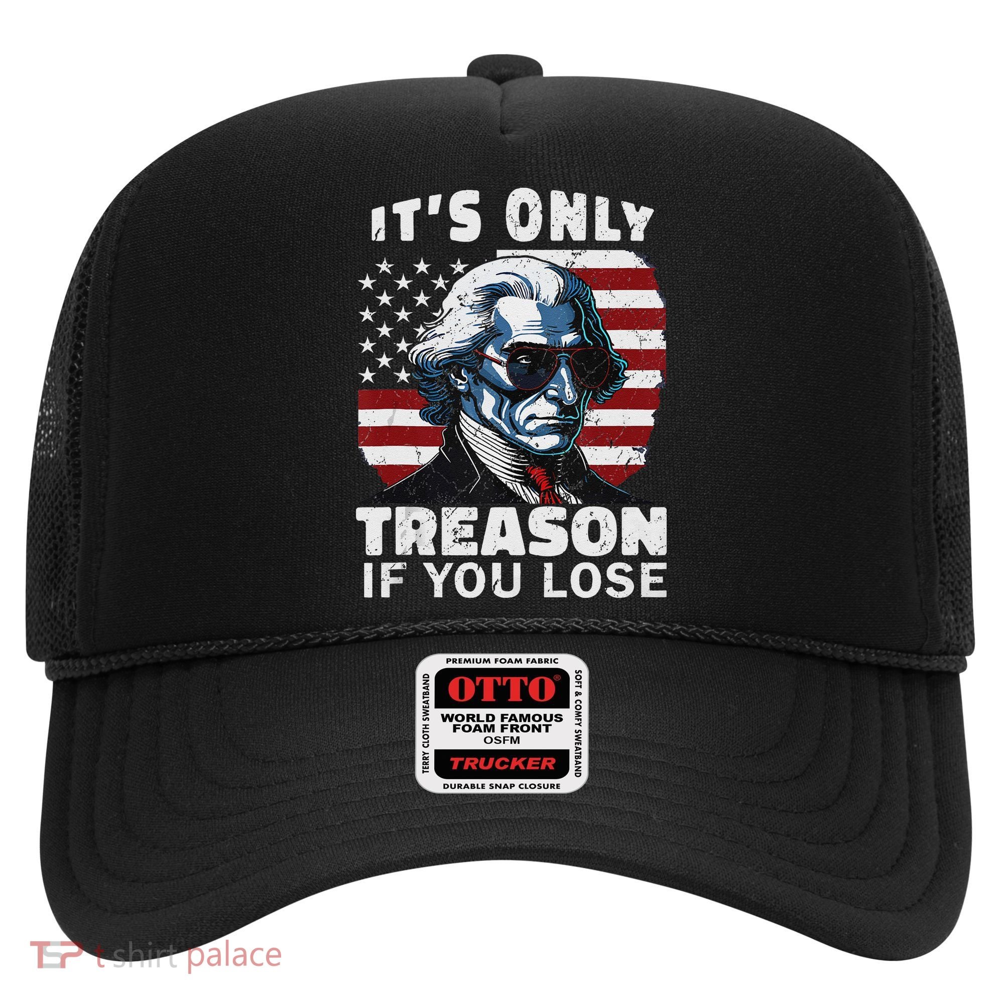 George Washington Its Only Treason If You Lose Hat