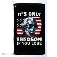 George Washington Its Only Treason If You Lose Golf Towel thumb 0