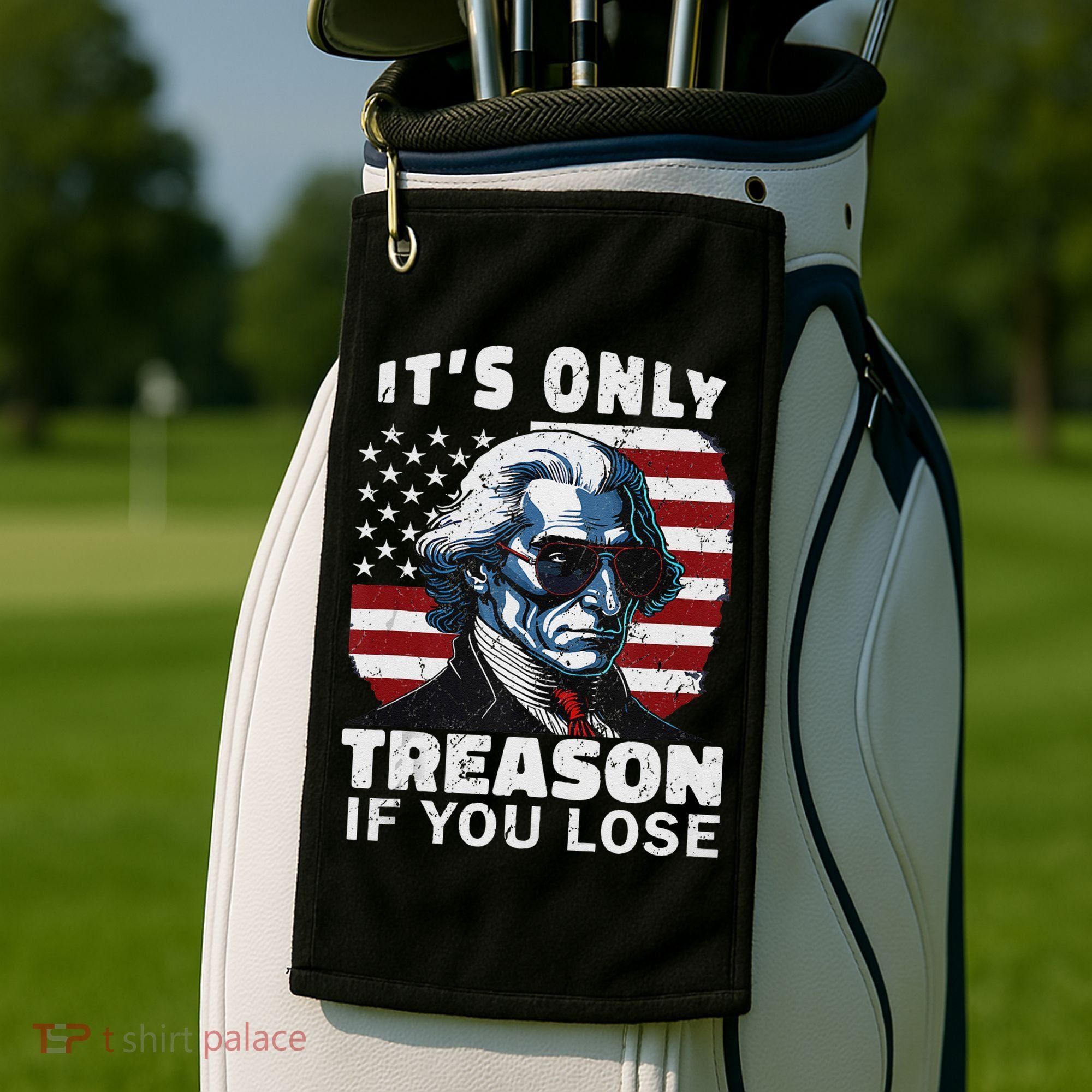 George Washington Its Only Treason If You Lose Golf Towel