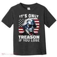 George Washington Its Only Treason If You Lose Toddler T-Shirt thumb 0