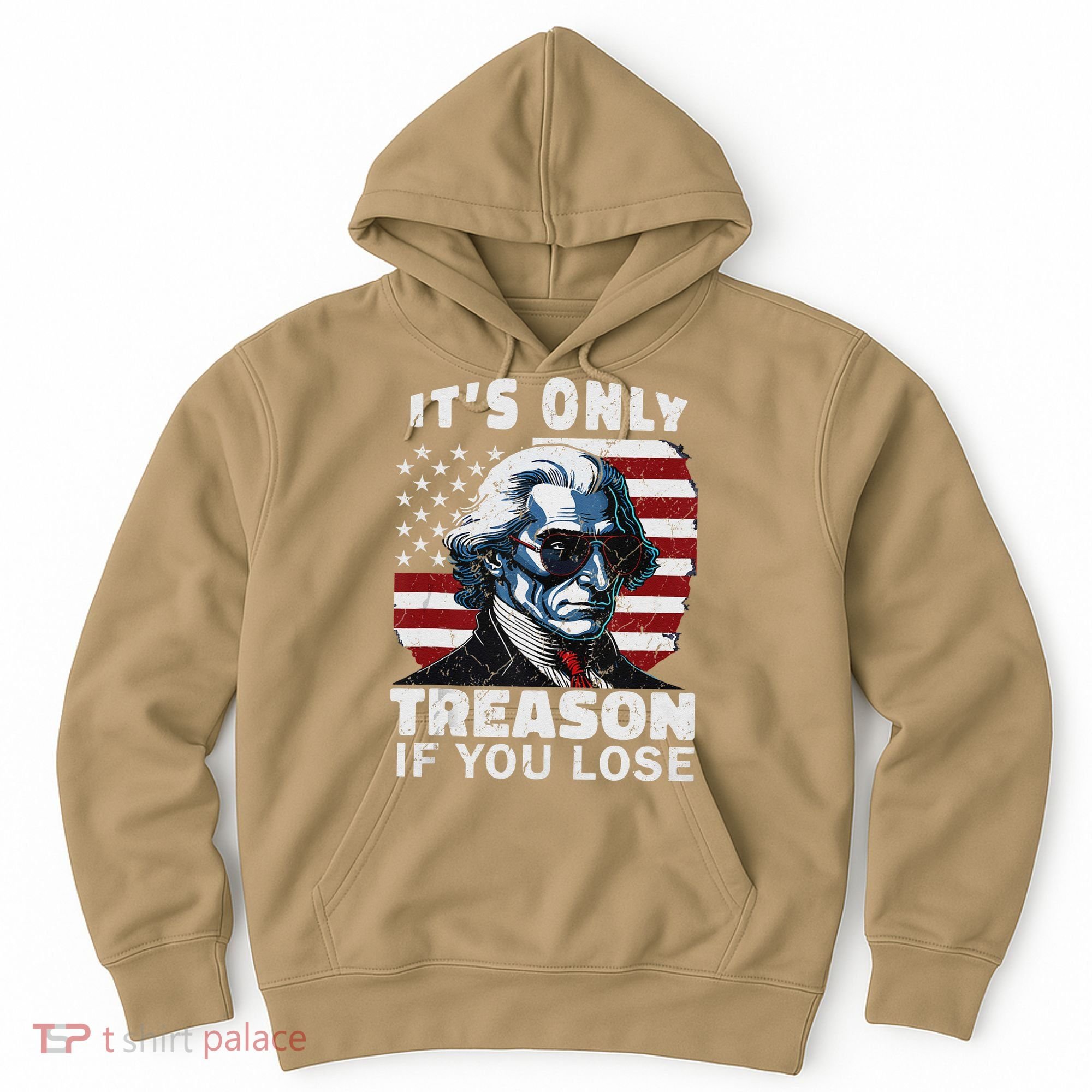George Washington Its Only Treason If You Lose Hoodie