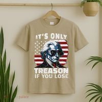 George Washington Its Only Treason If You Lose T-Shirt thumb 2