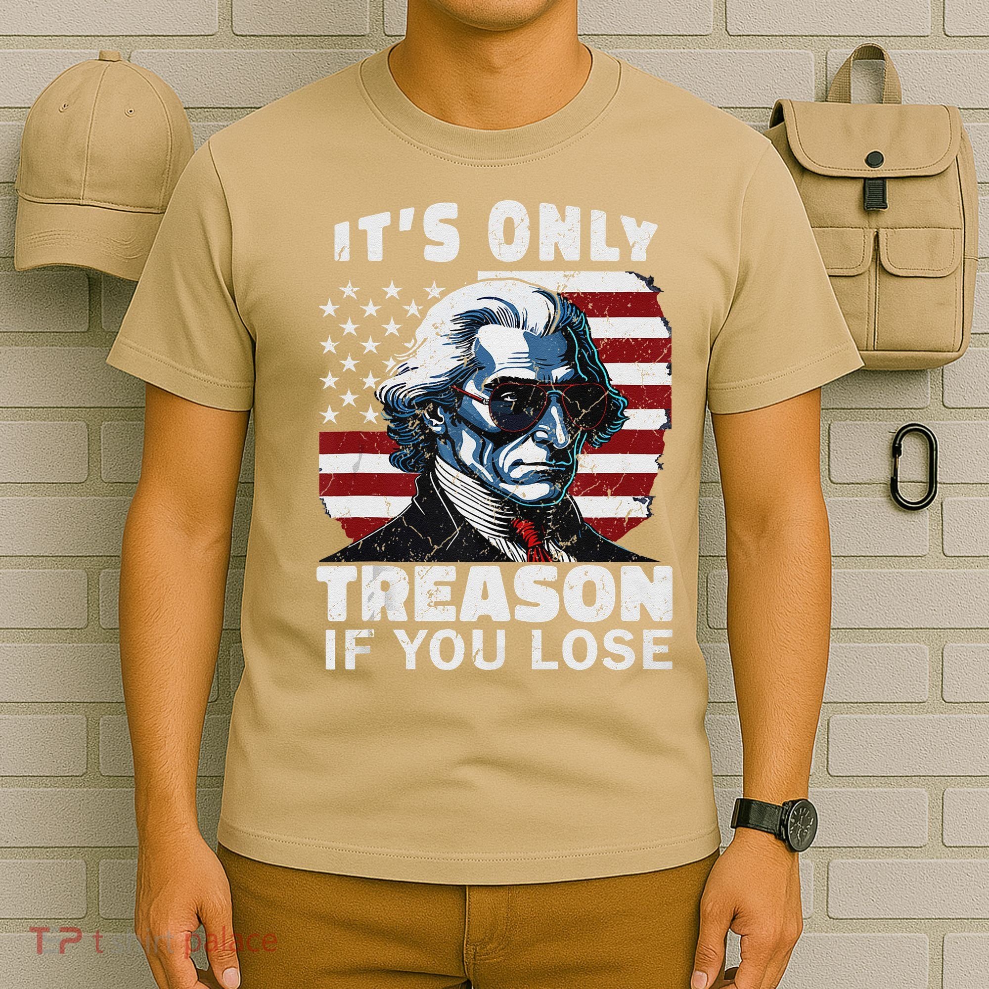 George Washington Its Only Treason If You Lose T-Shirt