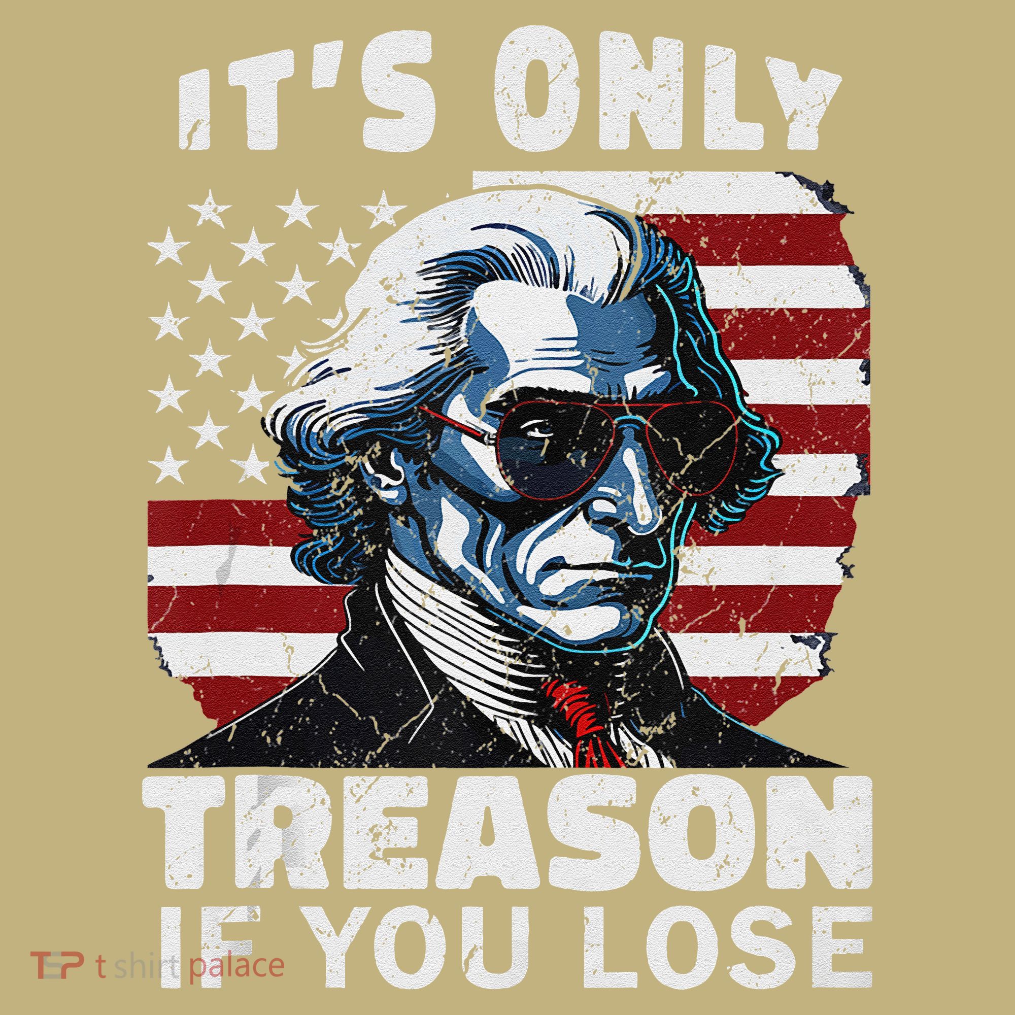 George Washington Its Only Treason If You Lose Kids T-Shirt