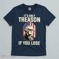 George Washington It's Only Treason If You Lose 4th Of July T-Shirt thumb 5