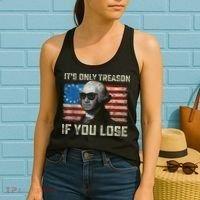 George Washington ItS Only Treason If You Lose 4th Of July Women's Tank Top thumb 2