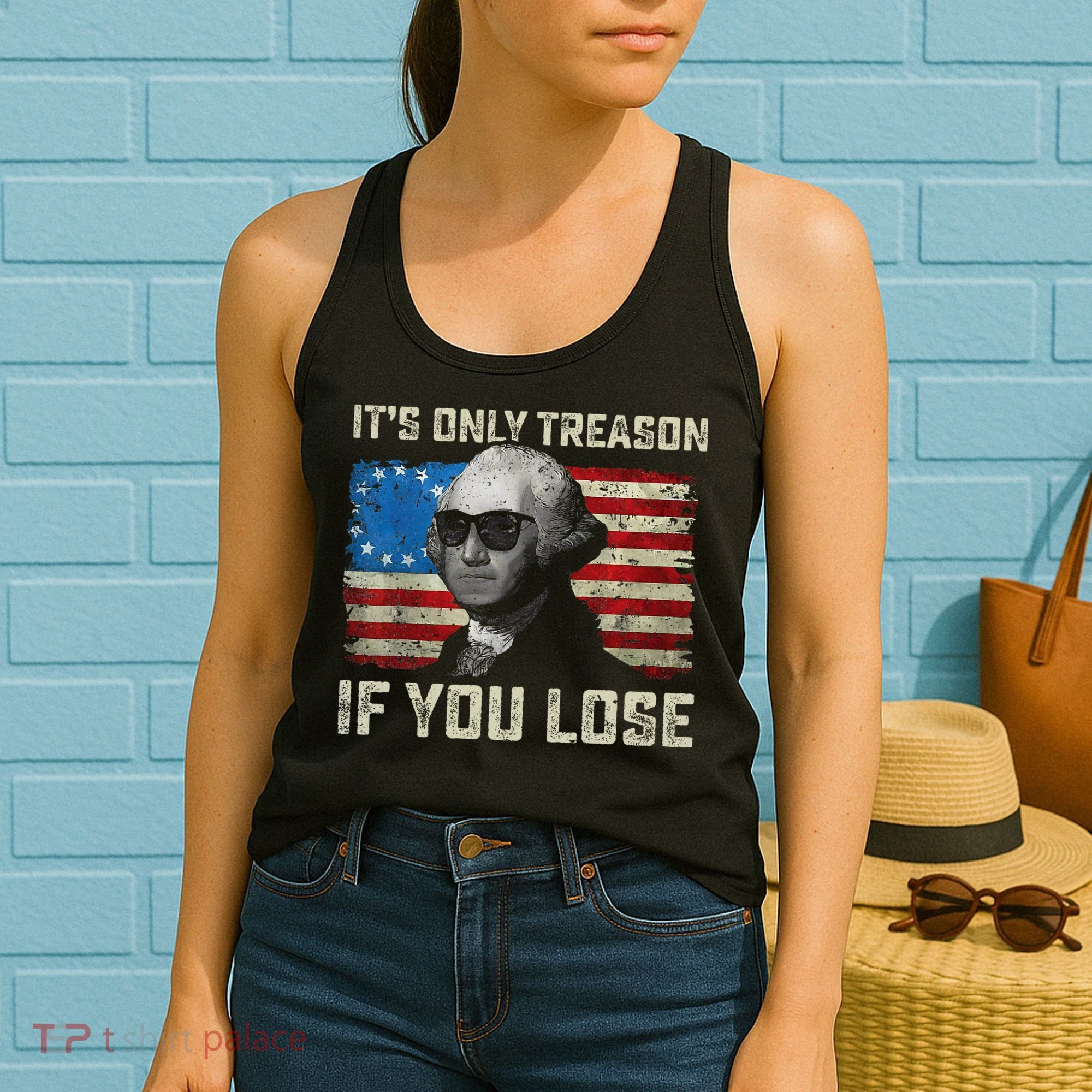 George Washington ItS Only Treason If You Lose 4th Of July Women's Tank Top