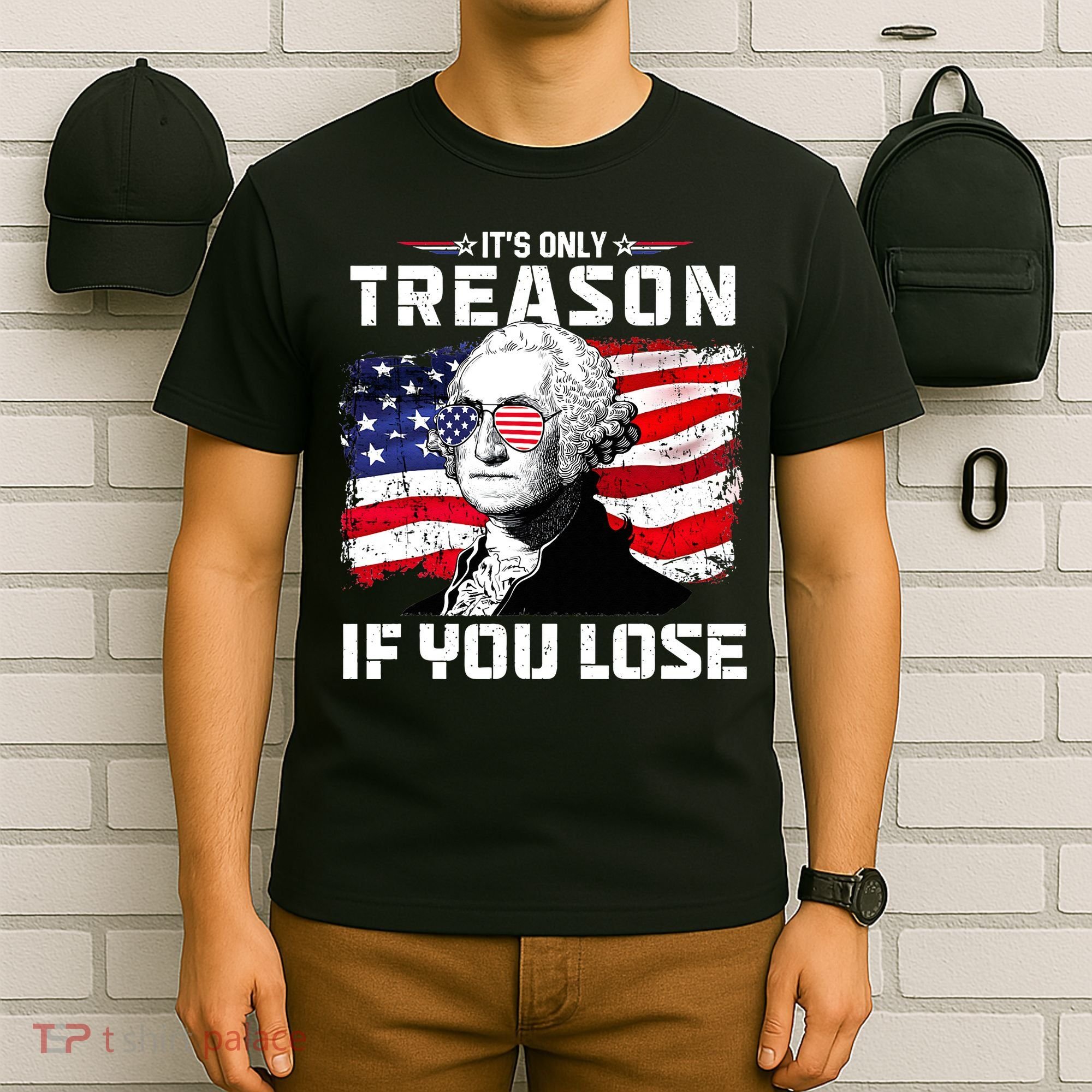 George Washington It's Only Treason If You Lose 4th Of July T-Shirt
