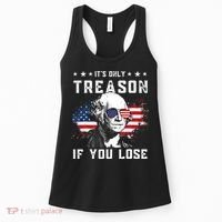 George Washington Its Only Treason If You Lose 4th Of July Women's Tank Top thumb 0