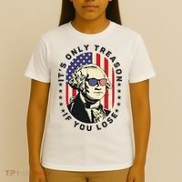 George Washington It's Only Treason If You Lose 4th Of July T-Shirt thumb 4